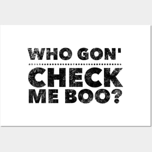 Who Got' Check Me Boo? Posters and Art